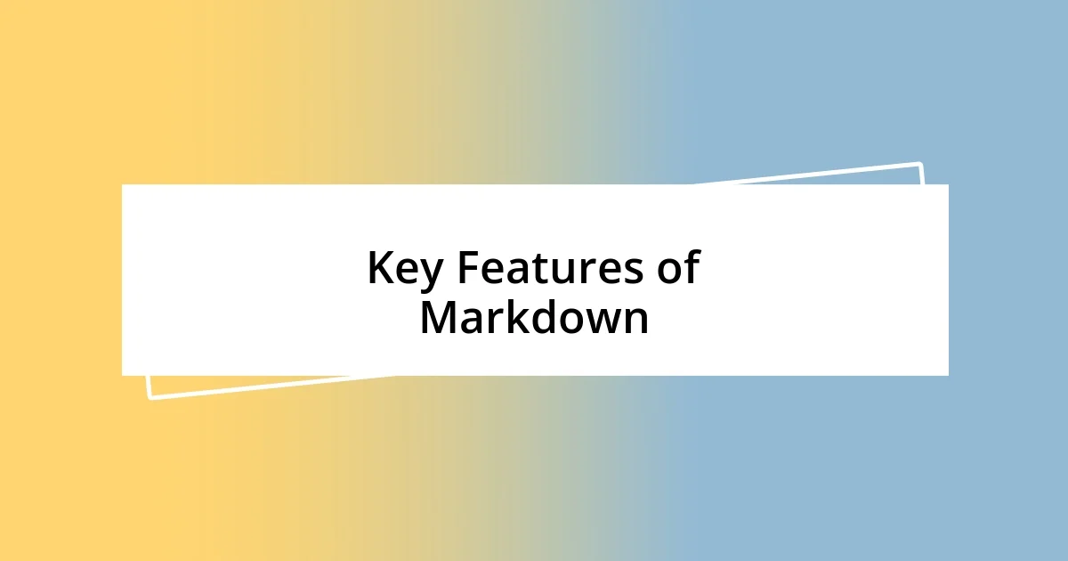 Key Features of Markdown