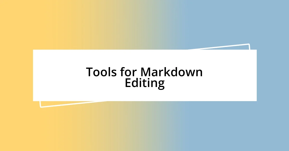 Tools for Markdown Editing