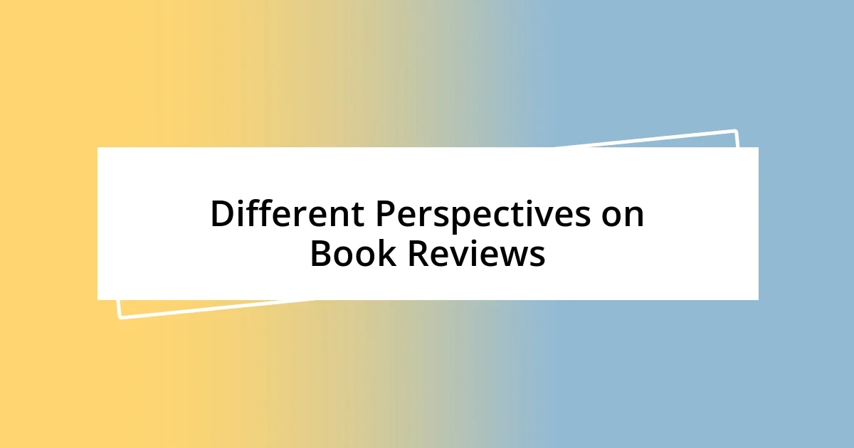 Different Perspectives on Book Reviews