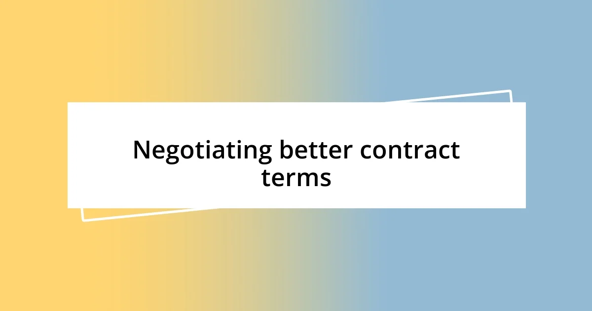 Negotiating better contract terms