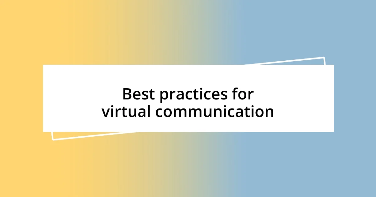 Best practices for virtual communication