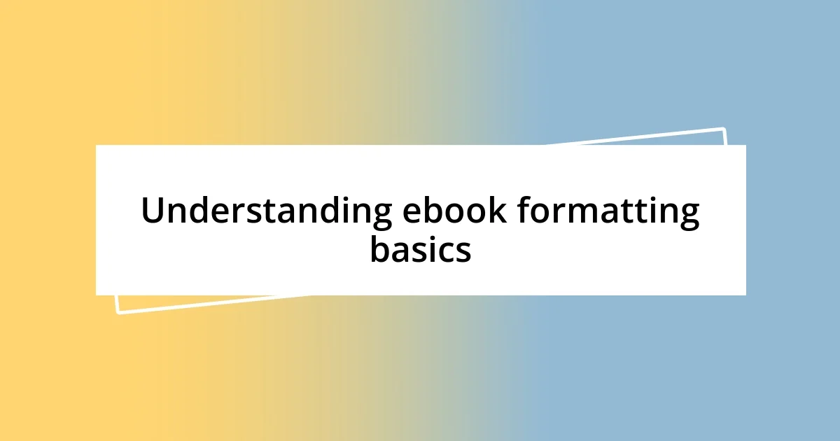 Understanding ebook formatting basics