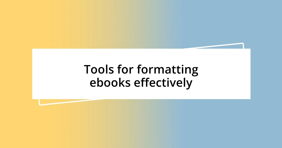 Tools for formatting ebooks effectively