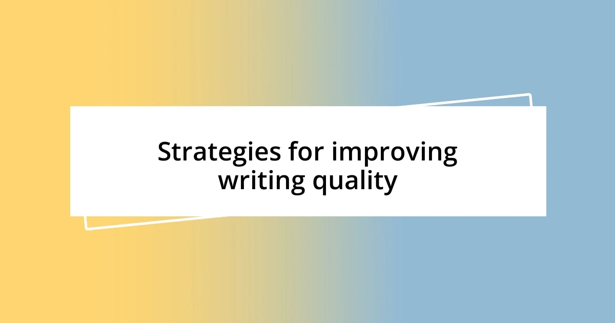 Strategies for improving writing quality