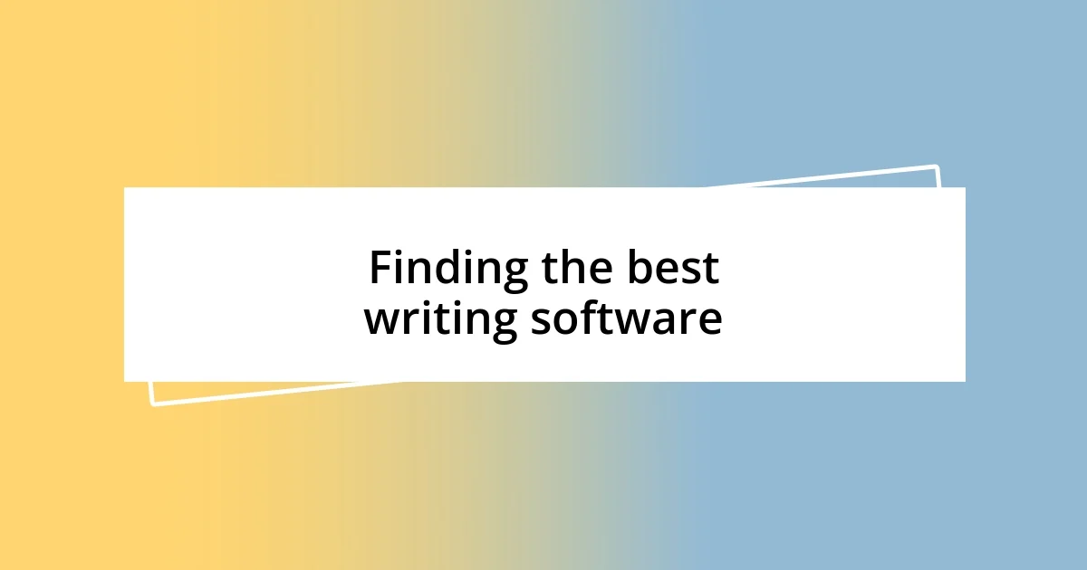 Finding the best writing software