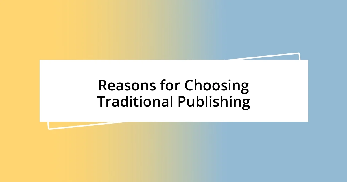 Reasons for Choosing Traditional Publishing