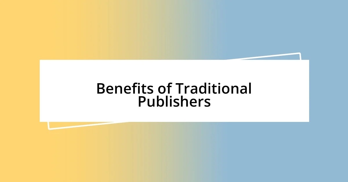 Benefits of Traditional Publishers