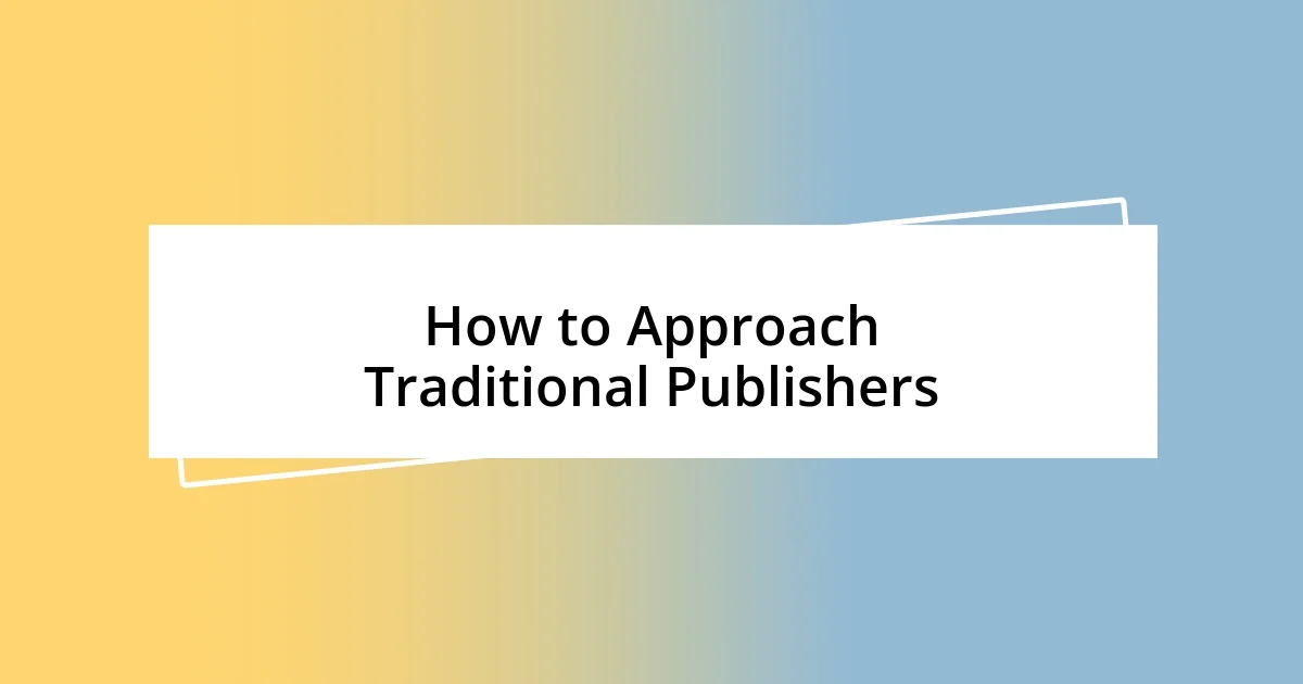 How to Approach Traditional Publishers